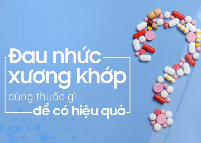 Đau khớp gối nên uống thuốc gì?