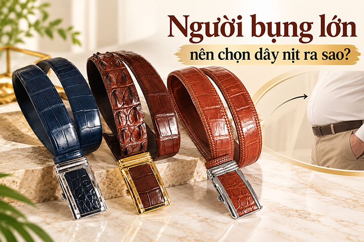 Người bụng lớn nên chọn dây nịt ra sao? Bí quyết để mặc đẹp và thoải mái
