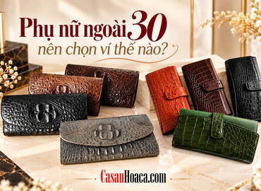 Phụ nữ ngoài 30 nên chọn ví thế nào? Bí quyết chọn ví đẹp và tiện dụng